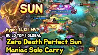 Sun (Mythical Glory): Hyper 14 Kill Zero Death MVP | Maniac Solo Carry | BUILD TOP1 GLOBAL | MLBB