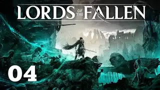 Lords of the Fallen Playthrough - Part 04 Mendacious Visage