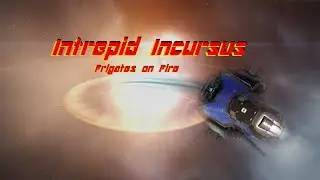 Intrepid Incursus - Lowsec solo PvP