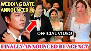 BREAKING NEWS || Lee Min-ho & Song Hye-kyo Wedding Date Officially Announced || AGENCY APPROVES