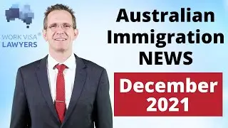 Australia Immigration News December 2021- Borders, Skilled Visas, International Students, and more