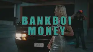 BankBoi Money - Love It (Official Video)
