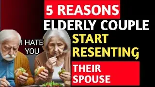5 Reasons ELDERLY COUPLE Start RESENTING Their SPOUSE After TURNING 65 Years old