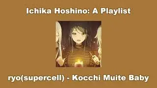 Ichika Hoshino: A Playlist