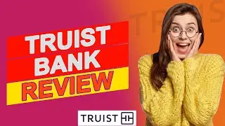 Truist Bank Review - Learn The Pros And Cons! (Must-Watch Review)