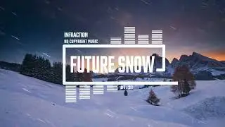 Cinematic Violin Electronic by Infraction [No Copyright Music] / Future Snow