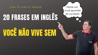 20 FRASES EM INGLÊS  que VOCÊ NÃO VIVE SEM