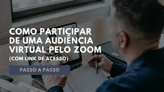 Como participar de uma audi&ecirc;ncia virtual pelo zoom (com link de acesso). #shots