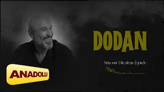 Dodan - Yürüyorum Dikenlerin Üstünde I Single © 2024 Anadolu Müzik