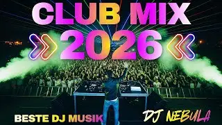 Beste Dance Remix & DJ Musik 2026 ⚡ Der Beste Club Party Mix, Disco Remixe & EDM Techno Megamix
