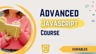 Advanced JavaScript course | Var , let, const variable difference | JavaScript
