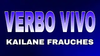 KAILANE FRAUCHES | VERBO VIVO | VOZ COM LETRA