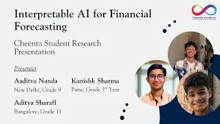 Interpretable AI for Financial Forecasting | Cheenta Student Research Presentation