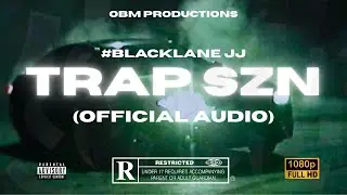 #BLACKLANE JJ - Trap SZN (Official Video)