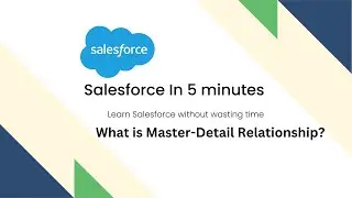 master detail relationship in salesforce | salesforce administrator training