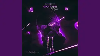 GOT IT (Remix)