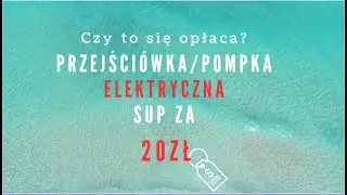 Czy to się opłaca? przejści&oacute;wka/ pompka sup elektryczna za 20zł- test