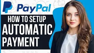 How To Set Up PayPal Automatic Payments (2024)