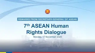 Opening Session of the 7th ASEAN Human Rights Dialogue