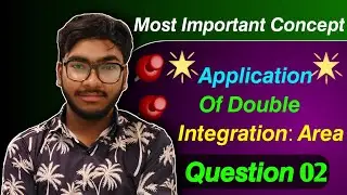 Application of Double Integration || Most Important Concept || Question 02