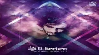 U-RECKEN - Nothing Is Sacred 2017 [Full Album]