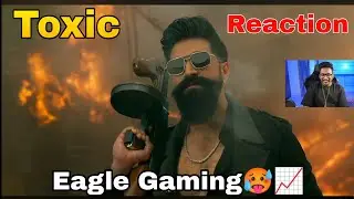Toxic introducing Raya reaction🔥 Eagle Gaming 🦅📈 Rocking Star Yash 🥵😱