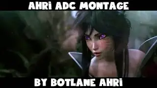 Botlane Ahri - Ahri adc Montage