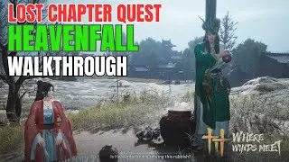 Where Winds Meet -  Heavenfall Lost Chapter Quest Full Walkthrough