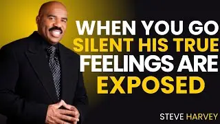 🤫 WHEN YOU GO SILENT, HIS TRUE FEELINGS ARE EXPOSED 💭🔥 | Steve Harvey