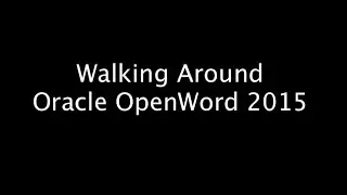 Walking Around Oracle OpenWorld (OOW) 2015