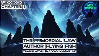 [Audiobook] The Primordial Law : Chapter 1 @mtlworld1