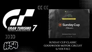 Gran Turismo 7 - SUNDAY CUP CLASSIC - GOODWOOD MOTOR CIRCUIT - (2 VOLTAS ) - [PS5]