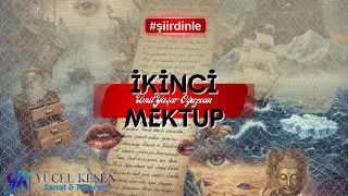 İkinci Mektup | Ümit Yaşar Oğuzcan | Yücel Kesen Yorumuyla Hemen Şimdi Dinle [ Şiir ]