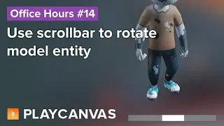 Use scrollbar to rotate model entity - PlayCanvas Office Hours #14