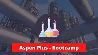 Aspen Plus  Bootcamp - Learn with 12 Case Studies (TRAILER)