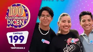 Capítulo 199 / 100 Ecuatorianos Dicen / Segunda Temporada