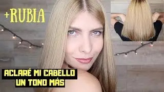 ACLARÉ MI CABELLO UN TONO MÁS CON ESTOS PRODUCTOS - UPDATE DE MI CABELLO | MODO MAYA