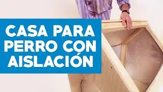 Cómo hacer una casa para perro con aislación