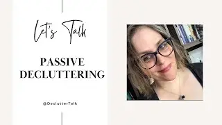 The power of passive decluttering