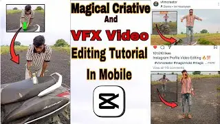 MAGICAL CREATIVE VIDEO EDITING TUTORIAL | Vfx Video Editing | PART 3 #Mobilevfxediting #vfxeditor