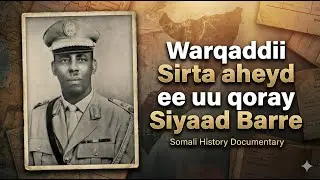 WARQADDII SIRTA AHEYD | Siyaad Barre iyo warqaddii MUWAADINIINTA DALKEYGIYOOW!