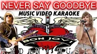 NEVER SAY GOODBYE Karaoke by Bon Jovi with back up vocals