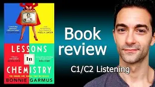 ADVANCED WAYS TO DESCRIBE A BOOK IN ENGLISH: Review of LESSONS IN CHEMISTRY | C2 English Listening