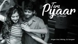 Tera Pyaar (Bachata) - Lisa | Mixed by DJ Sangeet | Official Audio 2024