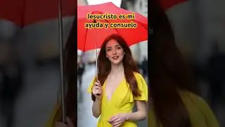 Jesucristo es mi ayuda y consuelo