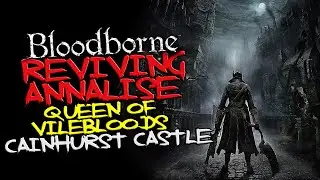 Bloodborne - How To revive Annalise, Queen of the Vilebloods after Alfred kills her