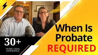 When Probate is Required -  Elder Law