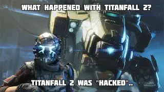 Titanfall 2 Was Hacked.. (You Shouldn't Be Worried Though) (READ DESCRIPTION)