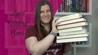 April Reading Plans