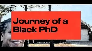 Journey of a Black PhD | Going to College...Again